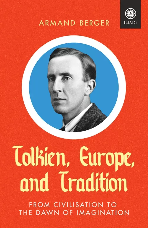 Tolkien Europe and Tradition: From Civilisation to the Dawn of Imagination