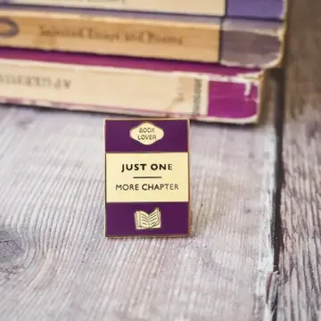 Just One More Chapter - Book Lover Enamel Pin Badge