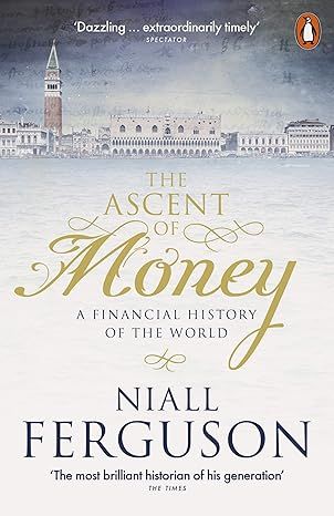 Ascent of Money: A Financial History of the World