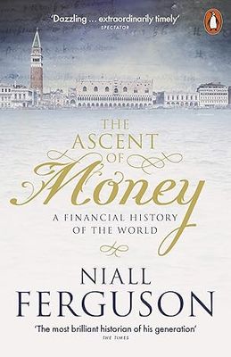 Ascent of Money: A Financial History of the World