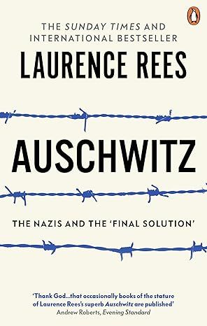 Auschwitz : The Nazis &amp; The 'Final Solution'