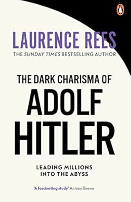 The Dark Charisma of Adolf Hitler