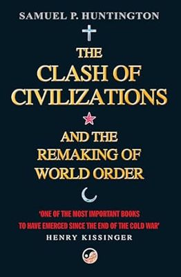 The Clash Of Civilizations: And The Remaking Of World Order