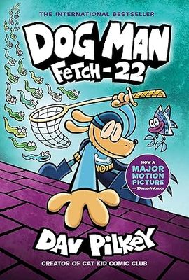 Fetch-22: From the Creator of Captain Underpants (Dog Man #8): Volume 8 Hardcover