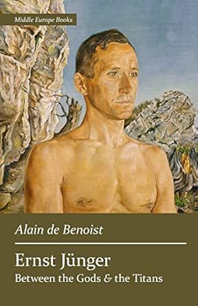 Ernst Jünger: Between the Gods and the Titans