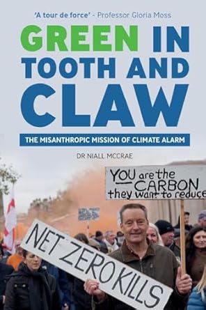 Green in Tooth and Claw: The Misanthropic Mission of Climate Alarm