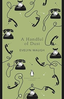 A Handful of Dust: Evelyn Waugh (The Penguin English Library)