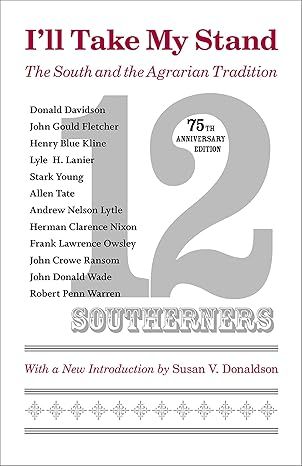 I'll Take My Stand: The South and the Agrarian Tradition (Library of Southern Civilization)