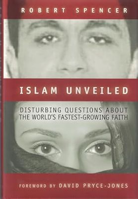 Islam Unveiled: Disturbing Questions About the World's Fastest Growing Faith