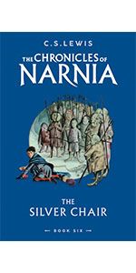 The Silver Chair: Book 6 in the children’s classic fantasy adventure series (The Chronicles of Narnia)