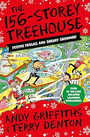 The 156-Storey Treehouse: Festive Frolics and Sneaky Snowmen!: 12 (The Treehouse Series, 12)