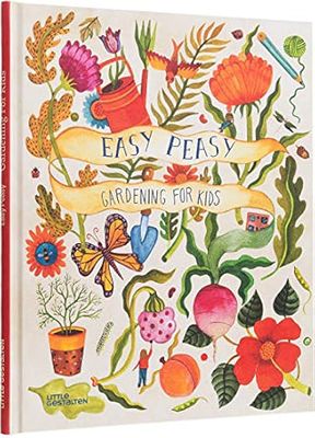 Easy Peasy: Gardening for Kids Hardcover – Picture Book