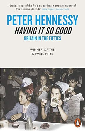 Having it So Good: Britain in the Fifties