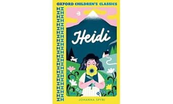 Heidi: Oxford Children's Classics