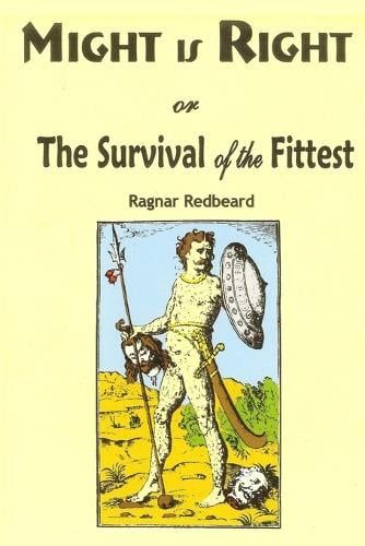 Might Is Right: Or the Survival of the Fittest (Classic Reprint)