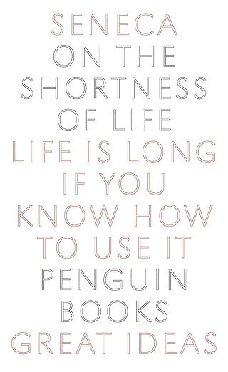 On the Shortness of Life: Seneca (Penguin Great Ideas)