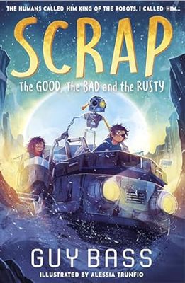 SCRAP: The Good, the Bad and the Rusty (SCRAP, 2)