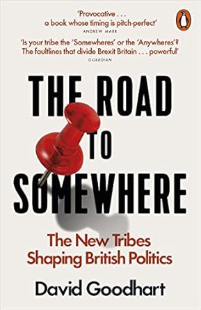 The Road to Somewhere: The New Tribes Shaping British Politics
