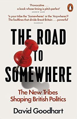 The Road to Somewhere: The New Tribes Shaping British Politics