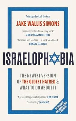 Israelophobia: The Newest Version of the Oldest Hatred and What To Do About it