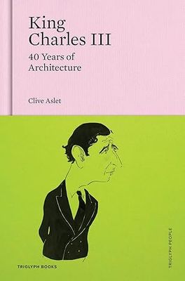 King Charles III: 40 Years of Architecture