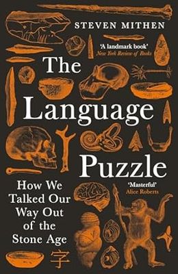 The Language Puzzle: How We Talked Our Way Out of the Stone Age