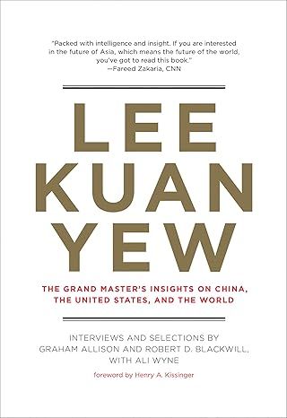 Lee Kuan Yew (Belfer Center Studies in International Security): The Grand Master's Insights on China, the United States, and the World