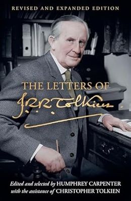 The Letters of J. R. R. Tolkien: Revised and Expanded edition