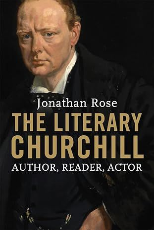 The Literary Churchill: Author, Reader, Actor- Hardcover