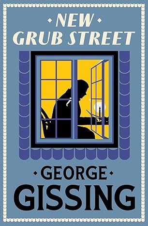 New Grub Street: Annotated Edition (Alma Classics Evergreens)