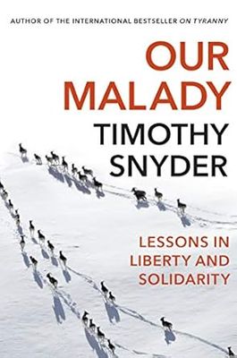Our Malady: Lessons in Liberty and Solidarity
