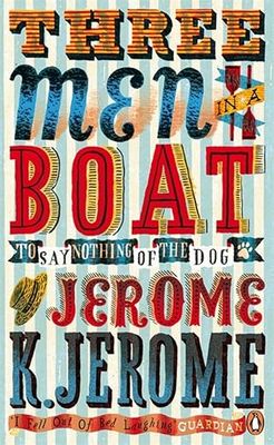 Three Men in a Boat: To Say Nothing of the Dog! (Penguin Essentials, 25)