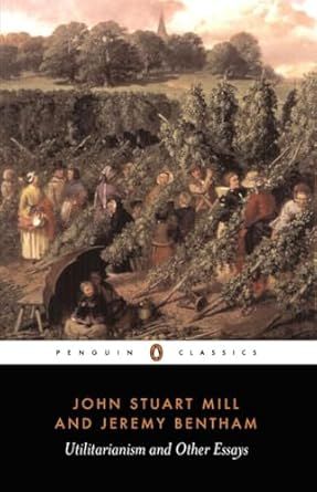Utilitarianism and Other Essays (Penguin Classics)
