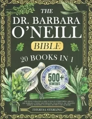 The Dr. Barbara O'Neill Bible: 20 Books In 1