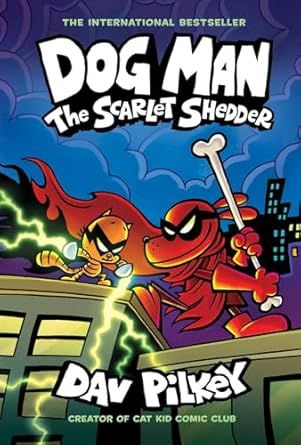 Dog Man 12: The Scarlet Shedder