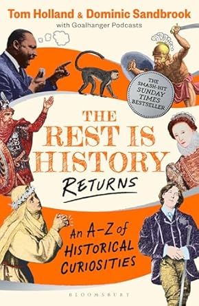 The Rest is History Returns: An A–Z of Historical Curiosities