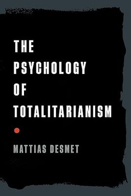 PSYCHOLOGY OF TOTALITARIANISM
