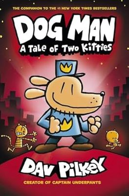Dog Man: A Tale of Two Kitties: From the Creator of Captain Underpants (Dog Man #3)
