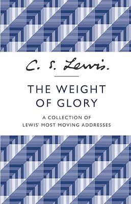 The Weight of Glory: A Collection of Lewis' Most Moving Addresses