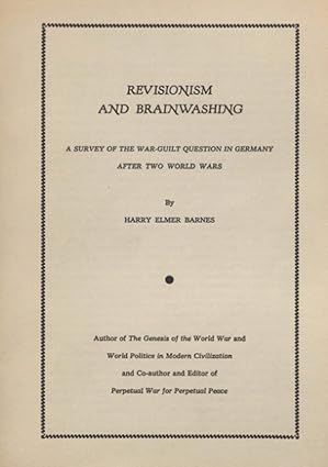 Revisionism and Brainwashing: A Survey of the War-Guilt Question in Germany After the Two World Wars