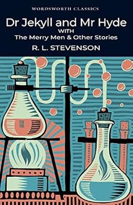 Dr Jekyll and Mr Hyde: with The Merry Men &amp; Other Stories (Wordsworth Classics)