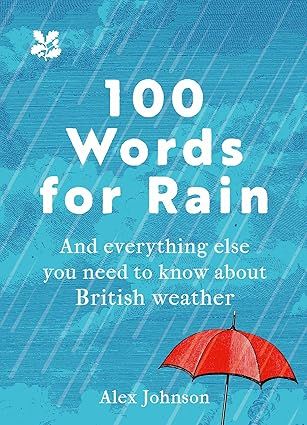 100 Words for Rain: And everything else you need to know about British weather