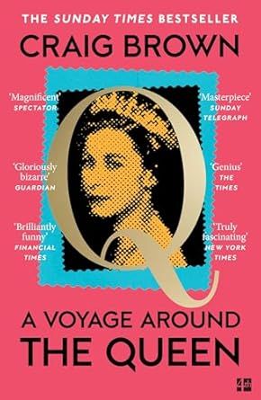 A Voyage Around the Queen: The new Sunday Times bestselling biography of Queen Elizabeth II, from the winner of the Baillie Gifford Prize
