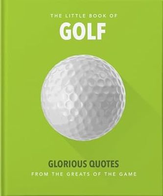 The Little Book of Golf: Great quotes straight down the middle - Hardcover