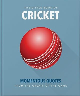 The Little Book of Cricket: Great quotes off the middle of the bat - Hardcover