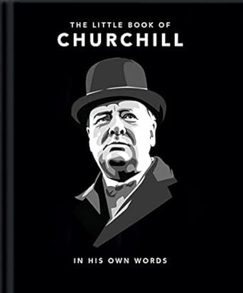 The Little Book of Churchill: In His Own Words - Hardcover