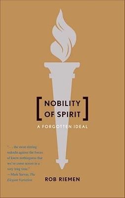Nobility of Spirit: A Forgotten Ideal