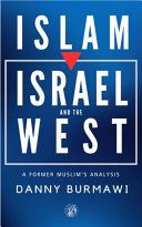 Islam, Israel, and the West: A Former Muslim's Analysis