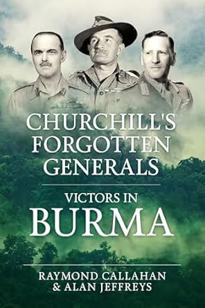 Churchill's Forgotten Generals: Victors in Burma - Hardback