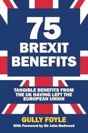 75 Brexit Benefits: Tangible Benefits from the UK Having Left the European Union
